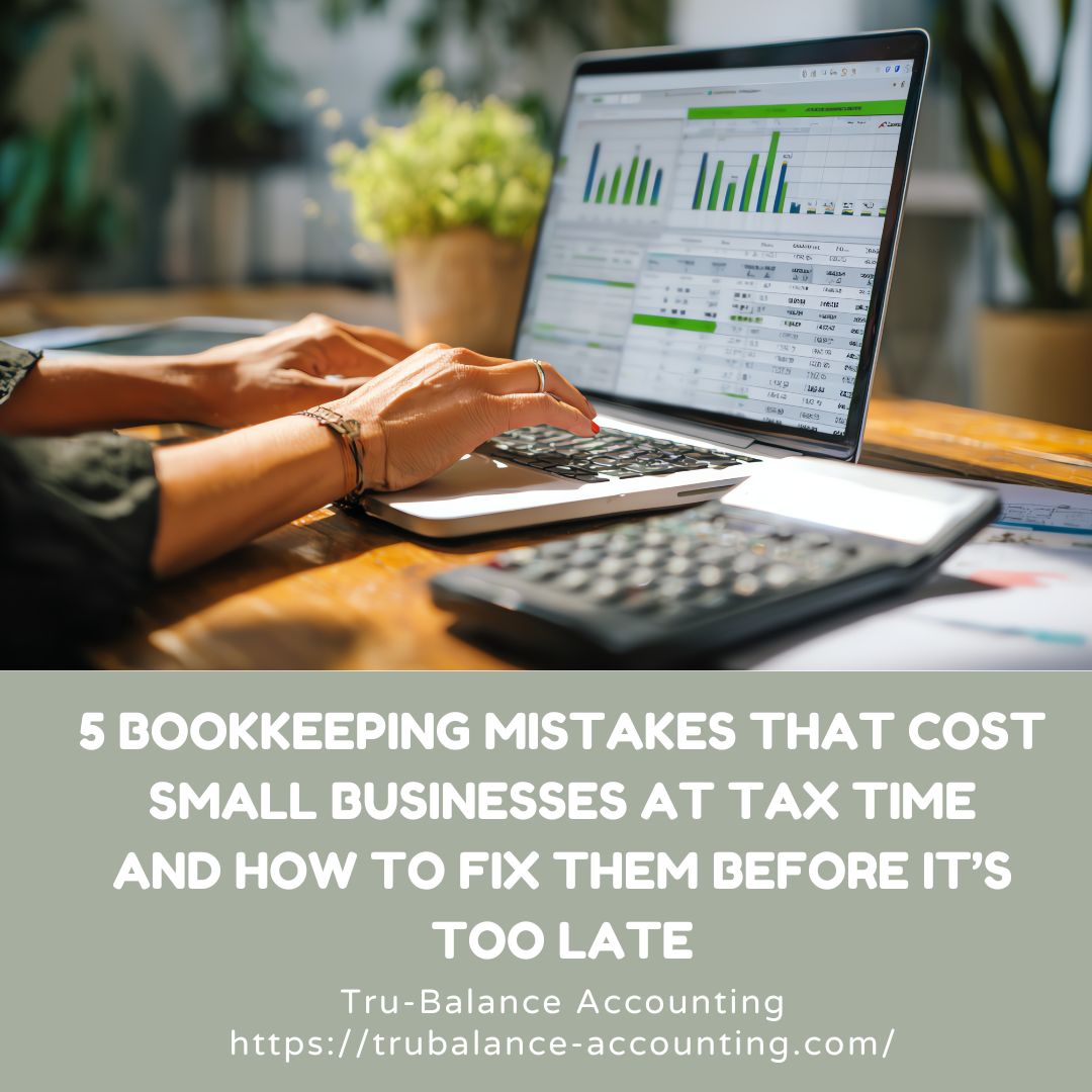 5 Bookkeeping Mistakes That Cost Small Businesses